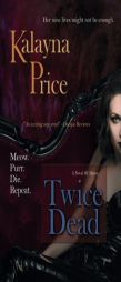 Twice Dead by Kalayna Price Paperback Book