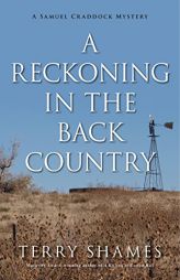 A Reckoning in the Back Country: A Samuel Craddock Mystery by Terry Shames Paperback Book