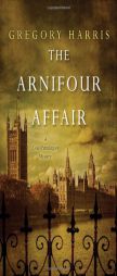 The Arnifour Affair by Gregory Harris Paperback Book