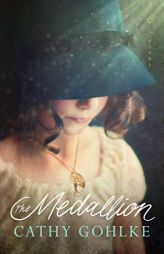 The Medallion by Cathy Gohlke Paperback Book