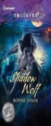 The Shadow Wolf: The Shadow Wolf\Darkness of the Wolf (Harlequin Nocturne) by Bonnie Vanak Paperback Book