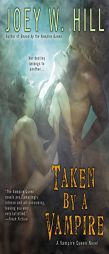 Taken by a Vampire by Joey W. Hill Paperback Book