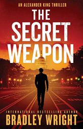 The Secret Weapon (Alexander King) by Bradley Wright Paperback Book