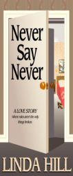 Never Say Never (Classic Reprint) by Linda Hill Paperback Book