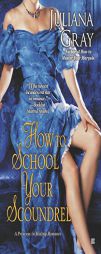 How to School Your Scoundrel by Juliana Gray Paperback Book