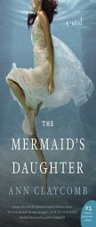 The Mermaid's Daughter by Ann Claycomb Paperback Book