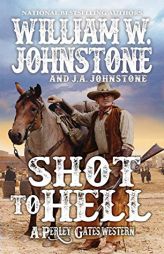 Shot to Hell by William W. Johnstone Paperback Book