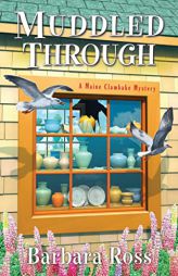 Muddled Through (A Maine Clambake Mystery) by Barbara Ross Paperback Book