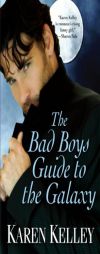 The Bad Boys Guide to the Galaxy (Planet Nerak, Book 3) by Karen Kelley Paperback Book