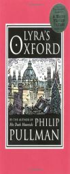 Lyra's Oxford: His Dark Materials by Philip Pullman Paperback Book