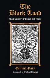 The Black Toad: West Country Witchcraft and Magic by Gemma Gary Paperback Book