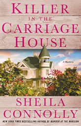 Killer in the Carriage House: A Victorian Village Mystery (Victorian Village Mysteries (2)) by Sheila Connolly Paperback Book