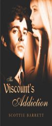 The Viscounts Addiction by Scottie Barrett Paperback Book