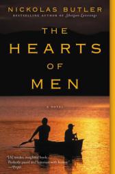 The Hearts of Men by Nickolas Butler Paperback Book