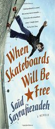 When Skateboards Will Be Free: A Memoir by Saad Sayrafiezadeh Paperback Book