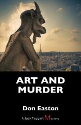 Art and Murder: A Jack Taggart Mystery by Don Easton Paperback Book