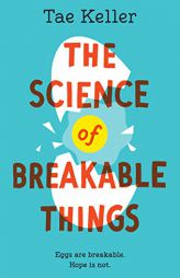 The Science of Breakable Things by Tae Keller Paperback Book