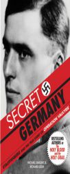 Secret Germany: Stauffenberg and the True Story of Operation Valkyrie by Michael Baigent Paperback Book