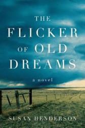 The Flicker of Old Dreams by Susan Henderson Paperback Book