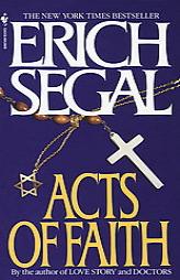 Acts of Faith by Erich Segal Paperback Book