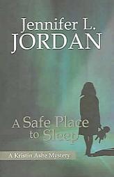 A Safe Place to Sleep by Jennifer L. Jordan Paperback Book