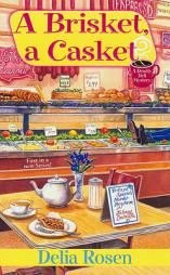 A Brisket, A Casket: A Deadly Deli Mystery by Delia Rosen Paperback Book