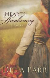 Hearts Awakening by Delia Parr Paperback Book