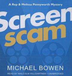 Screenscam: A Rep and Melissa Pennyworth Mystery (Rep and Melissa Pennyworth Mysteries, Book 1) by Michael Bowen Paperback Book