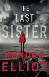 The Last Sister by Kendra Elliot Paperback Book