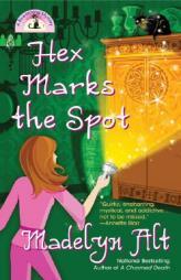 Hex Marks the Spot (Bewitching Mystery, Book 3) by Madelyn Alt Paperback Book