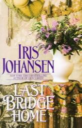 Last Bridge Home by Iris Johansen Paperback Book