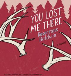 You Lost Me There by Rosecrans Baldwin Paperback Book