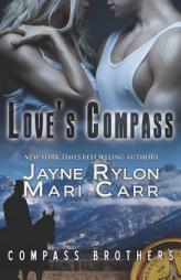 Love's Compass (Compass Brothers) by Mari Carr Paperback Book