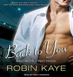 Back to You (Bad Boys of Red Hook) by Robin Kaye Paperback Book