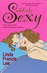 Suddenly Sexy by Linda Francis Lee Paperback Book