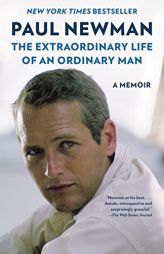 The Extraordinary Life of an Ordinary Man: A Memoir by Paul Newman Paperback Book