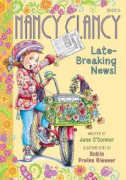 Fancy Nancy: Nancy Clancy, Late-Breaking News! by Jane O'Connor Paperback Book