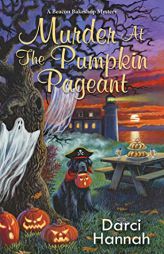 Murder at the Pumpkin Pageant (A Beacon Bakeshop Mystery) by Darci Hannah Paperback Book