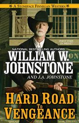 Hard Road to Vengeance (A Stoneface Finnegan Western) by William W. Johnstone Paperback Book