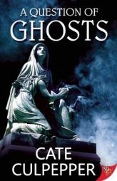 A Question of Ghosts by Cate Culpepper Paperback Book