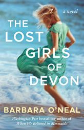 The Lost Girls of Devon by Barbara O'Neal Paperback Book