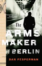 The Arms Maker of Berlin (Vintage Crime/Black Lizard) by Dan Fesperman Paperback Book