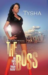 The Boss-The story of a Female Hustler by Tysha Paperback Book