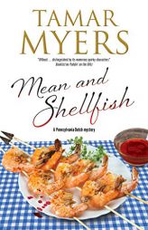 Mean and Shellfish (A Pennsylvania-Dutch mystery, 22) by Tamar Myers Paperback Book