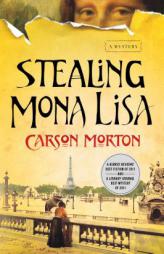 Stealing Mona Lisa: A Mystery by Carson Morton Paperback Book