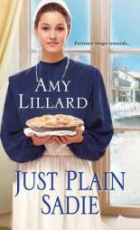 Just Plain Sadie by Amy Lillard Paperback Book