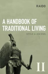 A Handbook of Traditional Living: Style & Ascesis (2) by Raido Paperback Book