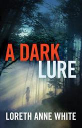 A Dark Lure by Loreth Anne White Paperback Book