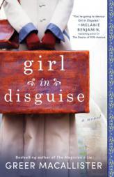 Girl in Disguise: A Novel by Greer Macallister Paperback Book