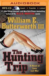 The Hunting Trip: A Novel of Love and War by William E. Butterworth Paperback Book